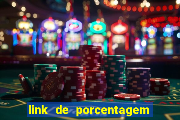 link de porcentagem dos jogos slots